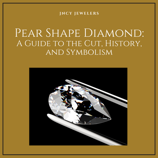 The Pear Shape Diamond: A Guide to the Cut, History, and Symbolism