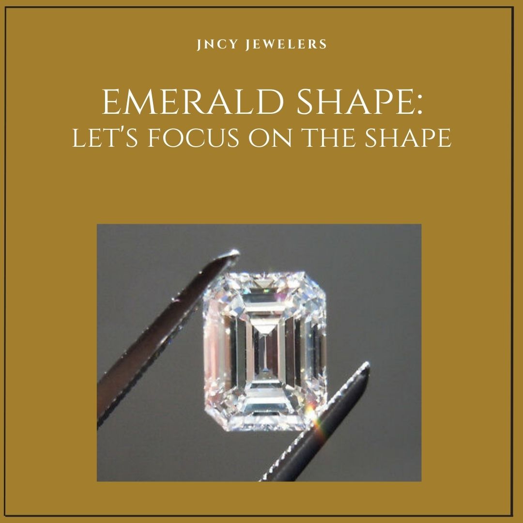 Emerald Shape: Let's focus on the shape