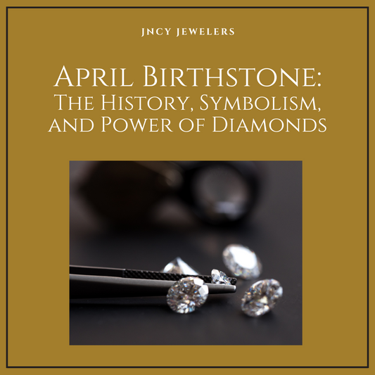 April Birthstone: The History, Symbolism, and Power of Diamonds