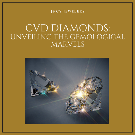 CVD Diamonds: Unveiling the Gemological Marvels