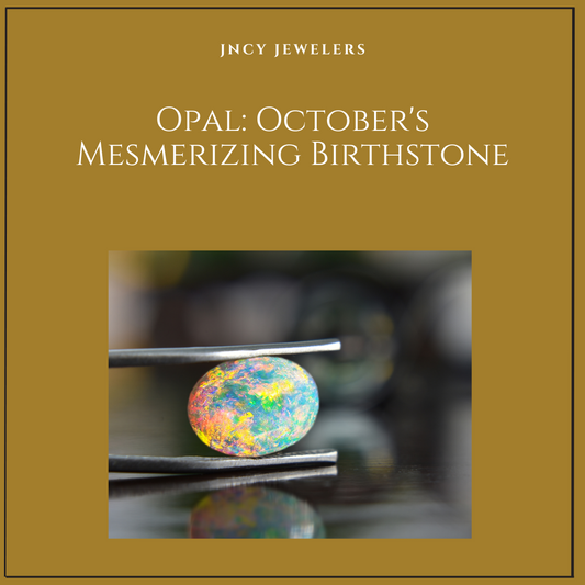Opal: October's Mesmerizing Birthstone